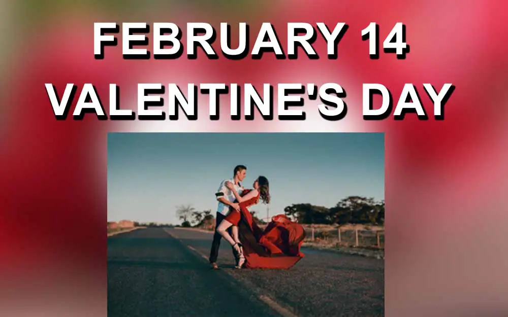 How About February 14 Valentine'S Day?